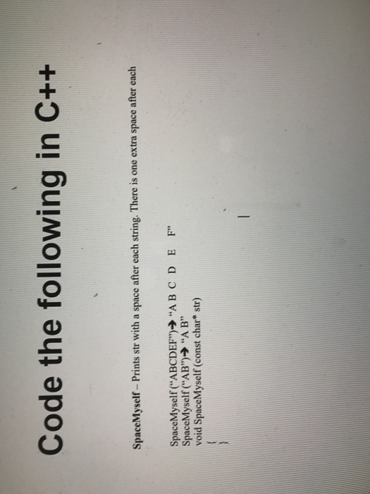 Solved Code the following in C++ SpaceMyself - Prints str | Chegg.com