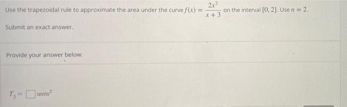 Solved Use the trapezoidal rule to approximate the area | Chegg.com