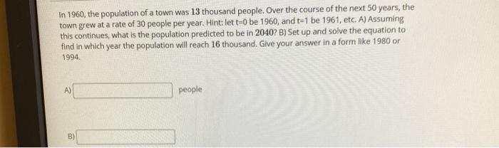 Solved In 1960, the population of a town was 13 thousand | Chegg.com