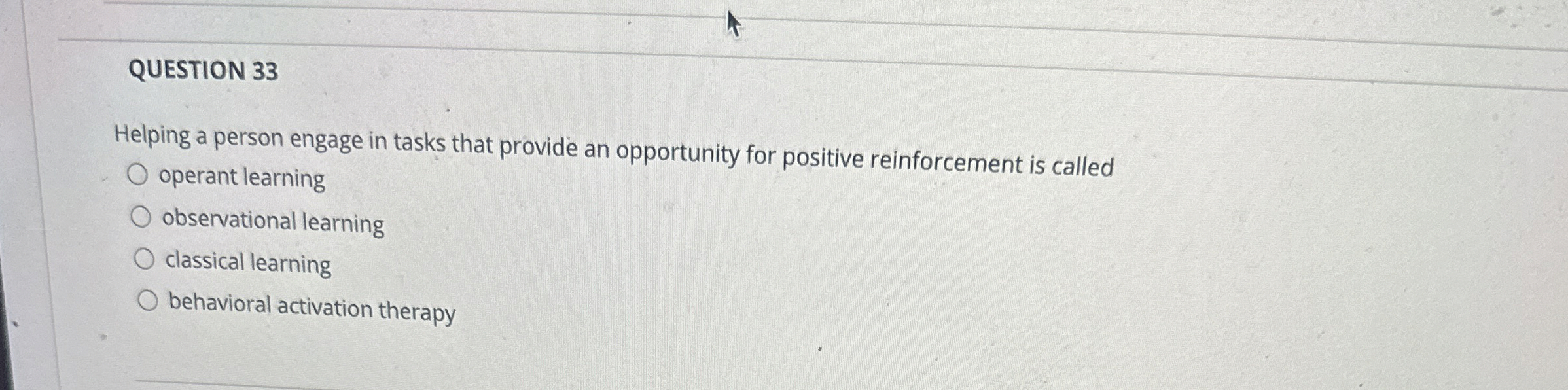 Solved QUESTION 33Helping a person engage in tasks that | Chegg.com