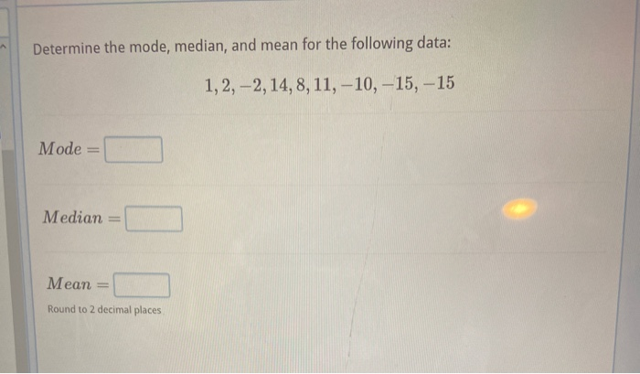 Solved Determine the mode, median, and mean for the | Chegg.com