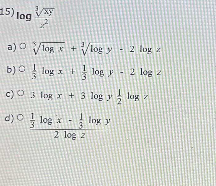 Solved 5) logz23xy a) 3logx+3logy−2logz b) | Chegg.com