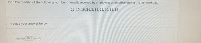 Solved Find The Median Of The Following Number Of Emails Chegg