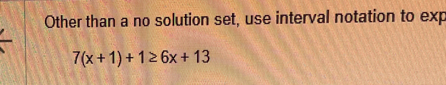 Solved Other than a no solution set, use interval notation | Chegg.com