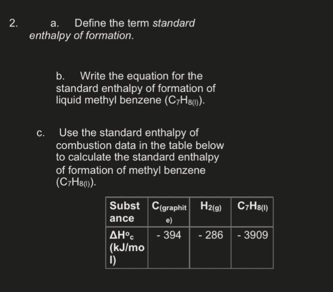 Solved 2. a. Define the term standard enthalpy of formation.