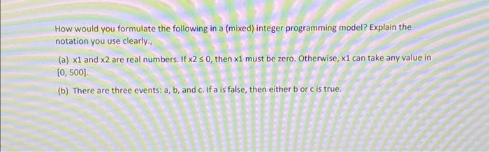 Solved How would you formulate the following in a (mixed) | Chegg.com
