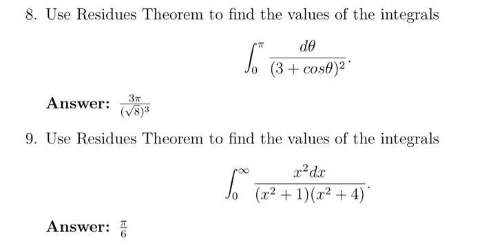 Solved 8. Use Residues Theorem to find the values of the | Chegg.com