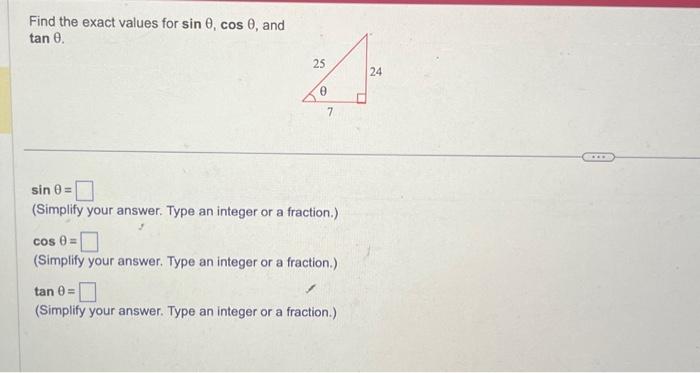 Solved Find the exact values for sinθ,cosθ, and tanθ. sinθ= | Chegg.com