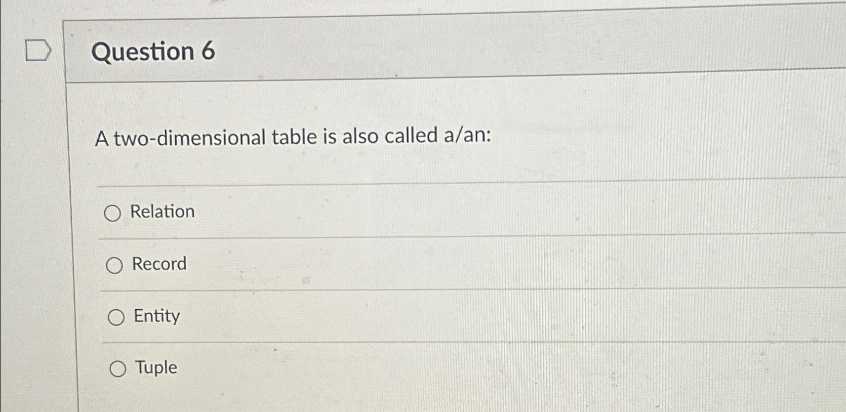 Solved Question 6A two-dimensional table is also called | Chegg.com