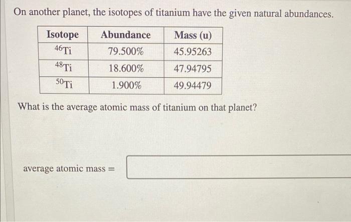 Solved On another planet, the isotopes of titanium have the | Chegg.com