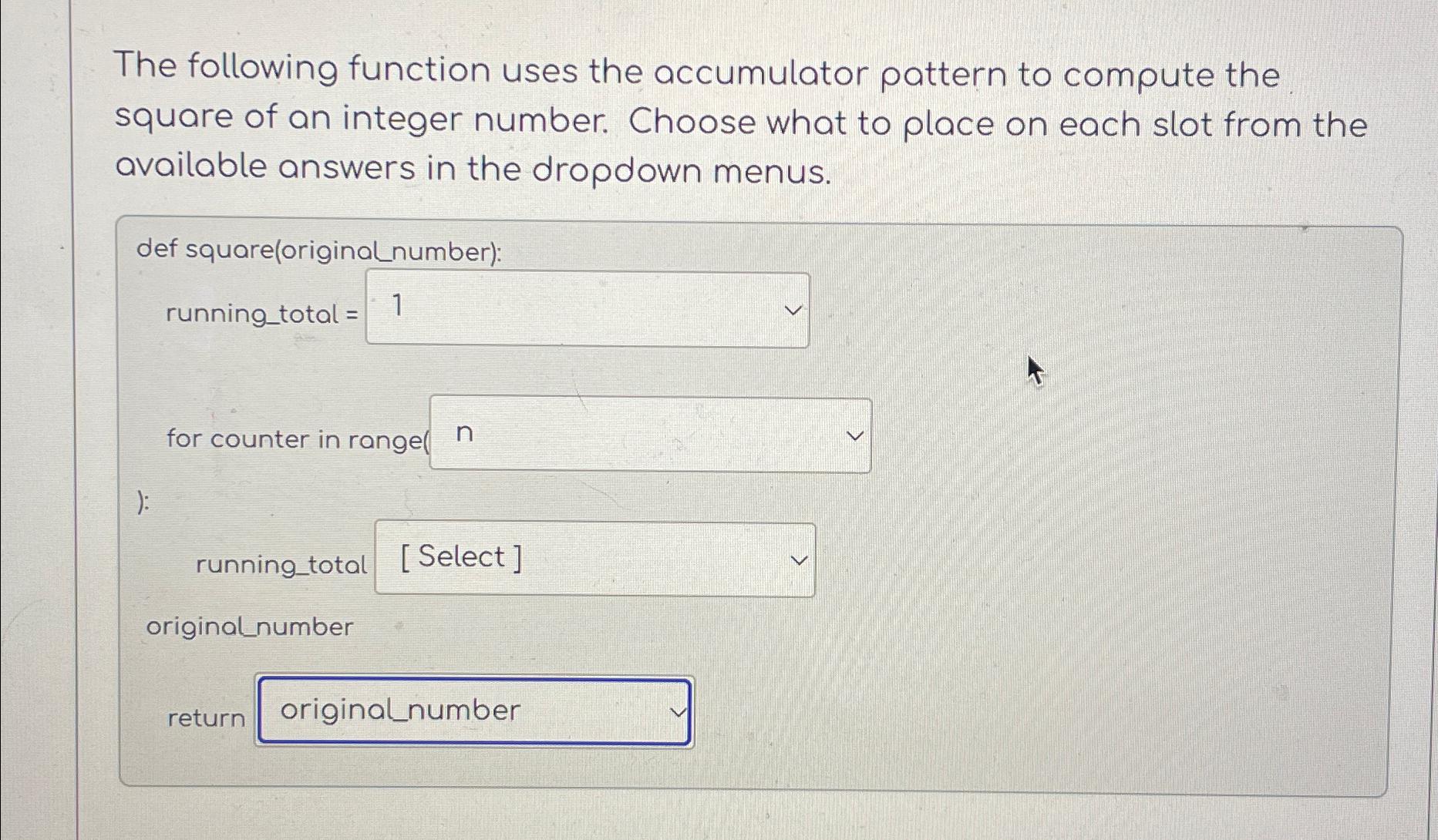 Solved The following function uses the accumulator pattern | Chegg.com