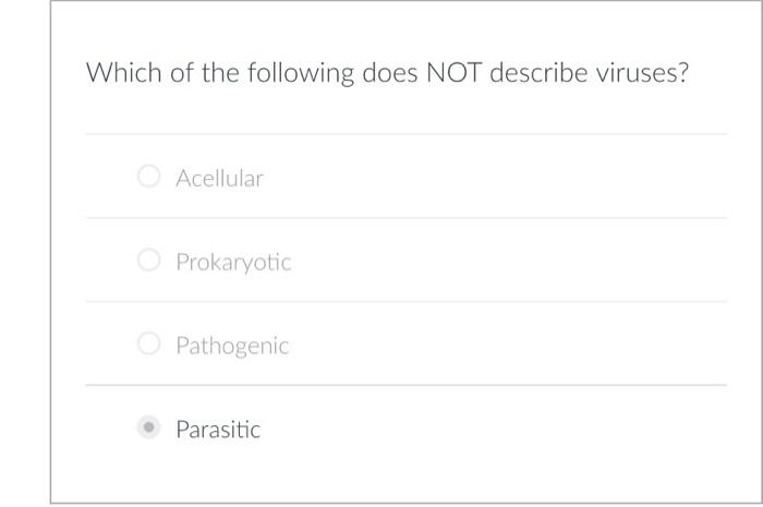 Solved Which of the following does NOT describe viruses? | Chegg.com