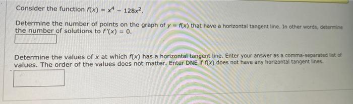 Solved Consider the function f(x) = x4 - 128x2. Determine | Chegg.com