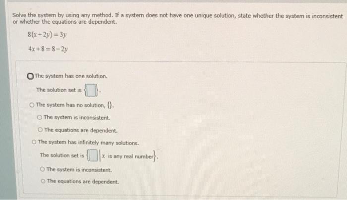 Solved Solve the system by using any method. If a system | Chegg.com