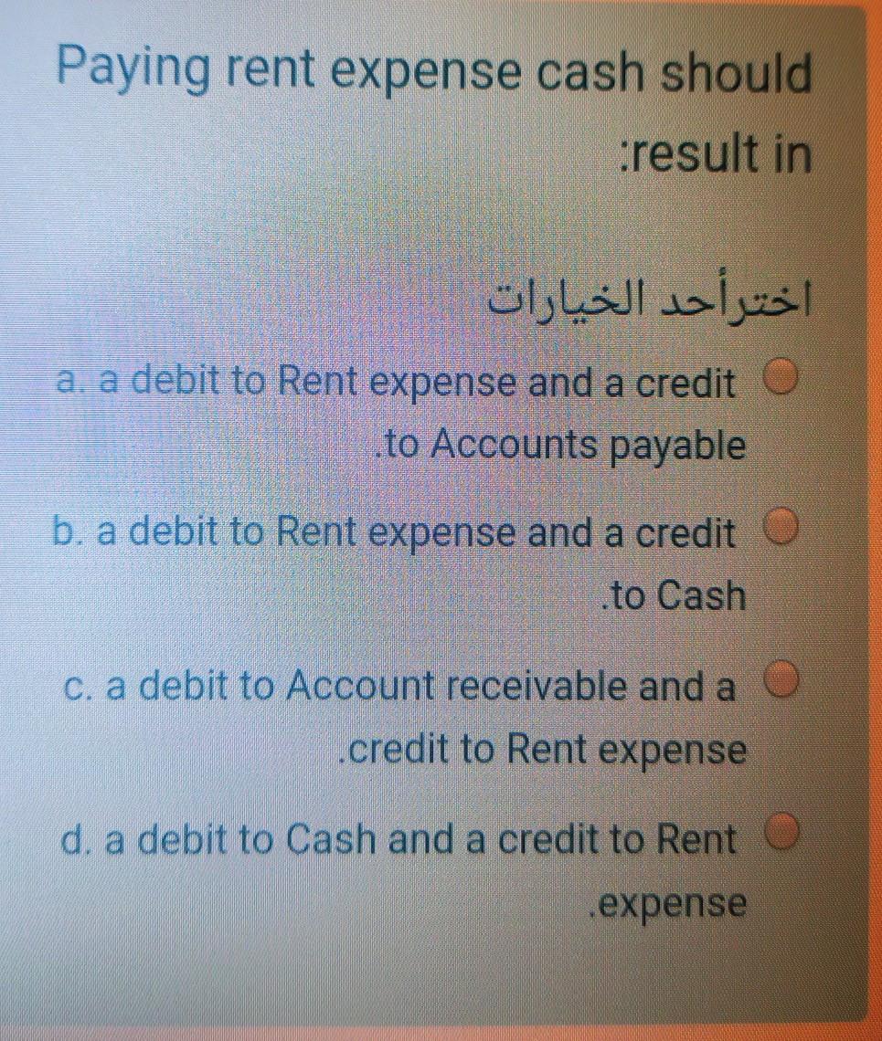Solved Paying rent expense cash should tresult in اختر أحد | Chegg.com