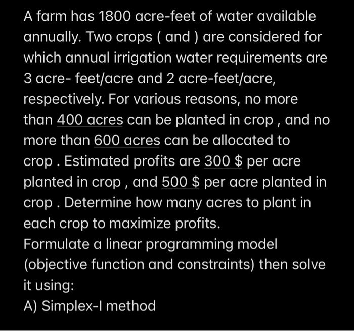 Solved A farm has 1800 acrefeet of water available