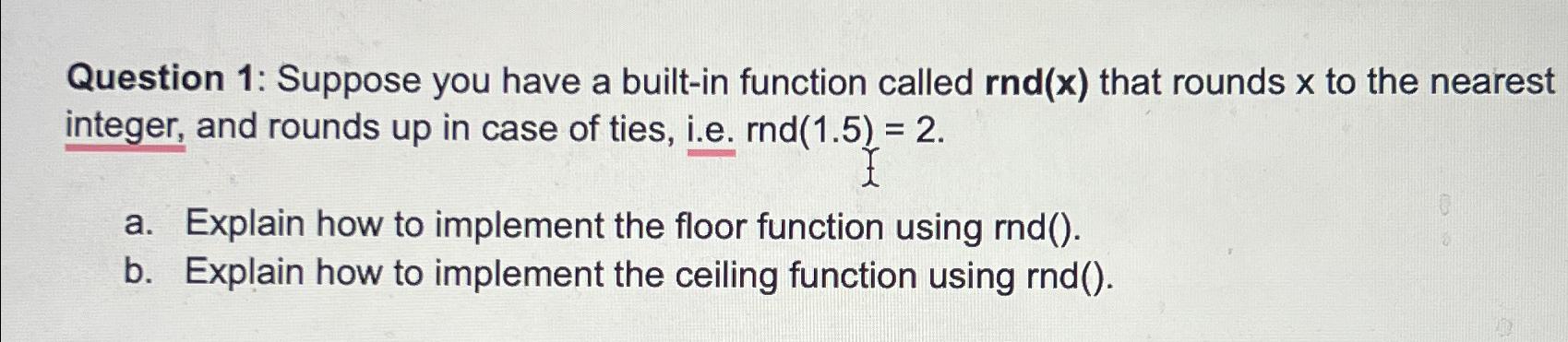 Solved Question 1: Suppose you have a built-in function | Chegg.com