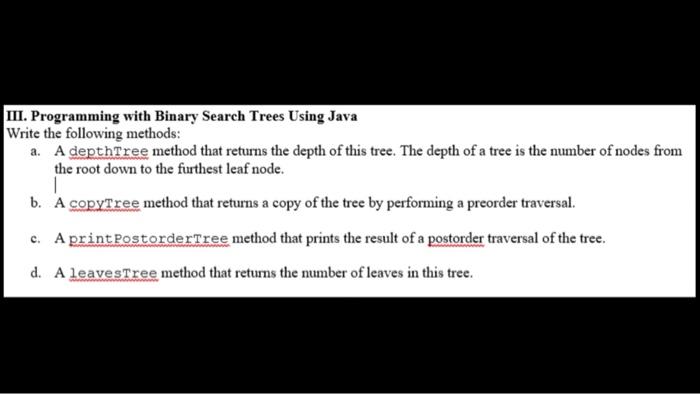 Solved III. Programming with Binary Search Trees Using Java | Chegg.com