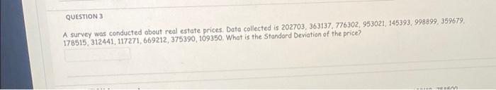 Solved QUESTION 3 A survey wos conducted about real estate | Chegg.com