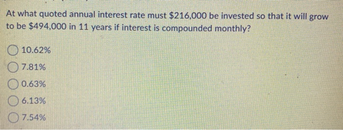 Solved At What Quoted Annual Interest Rate Must 216 000 Be