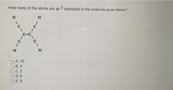 Solved How many of the atoms are sp 2 hybridized in the | Chegg.com