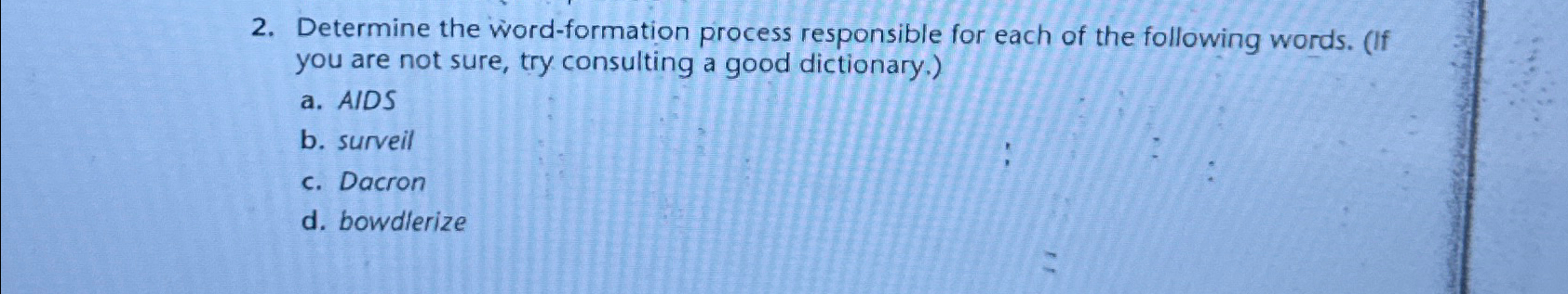 Determine the word-formation process responsible for | Chegg.com