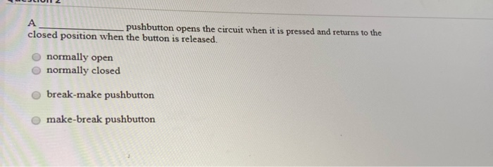 Solved А pushbutton opens the circuit when it is pressed and | Chegg.com