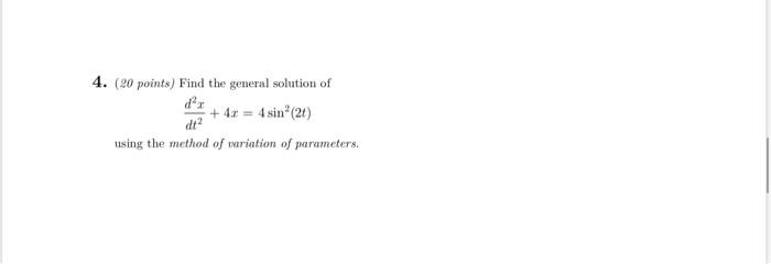Solved 4. (20 points) Find the general solution of + 4x = 4 | Chegg.com