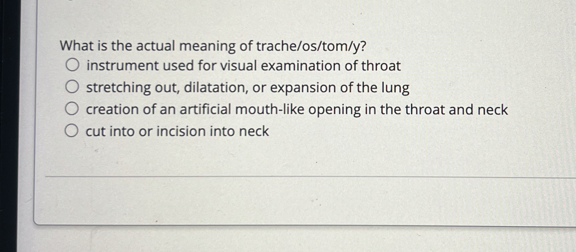 Solved What is the actual meaning of trache/os/tom/y? | Chegg.com