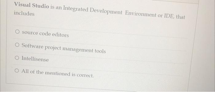 Solved Visual Studio is an Integrated Development | Chegg.com