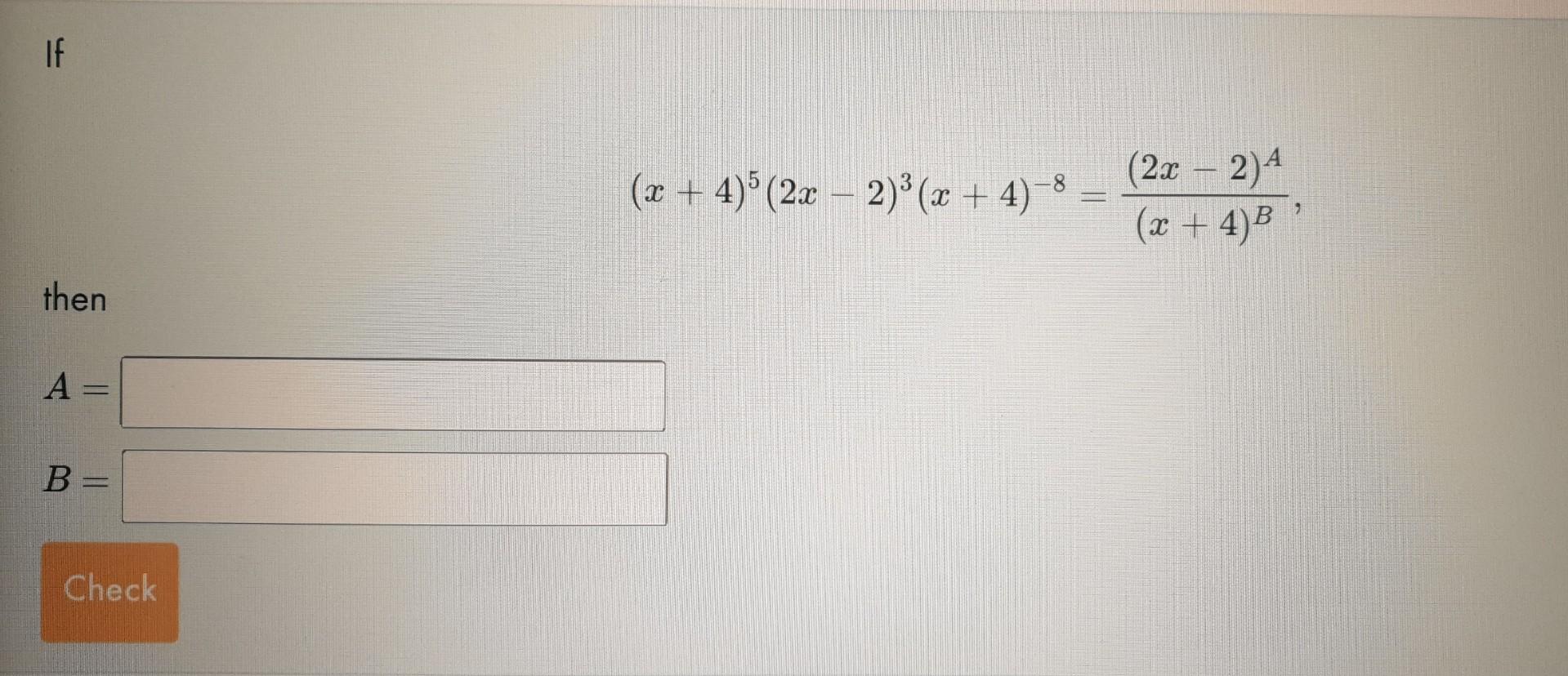 Solved (x+4)5(2x−2)3(x+4)−8=(x+4)B(2x−2)A Then | Chegg.com