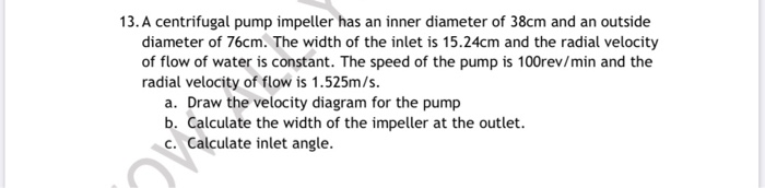 Solved 13.A Centrifugal Pump Impeller Has An Inner Diameter | Chegg.com