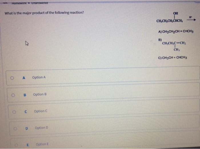 Solved Homework. Unanswered What is the major product of the | Chegg.com