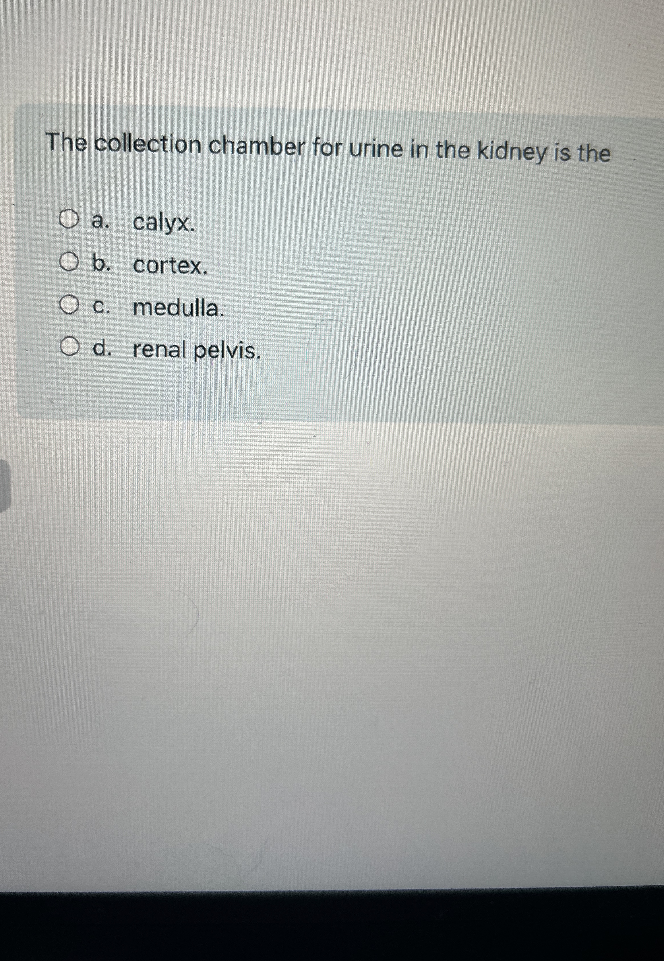 [Solved] The collection chamber for urine in the kidney is