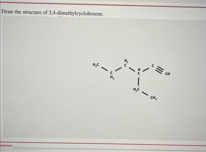 Solved Draw the structure of 3,4dimethylcyclohexene. The