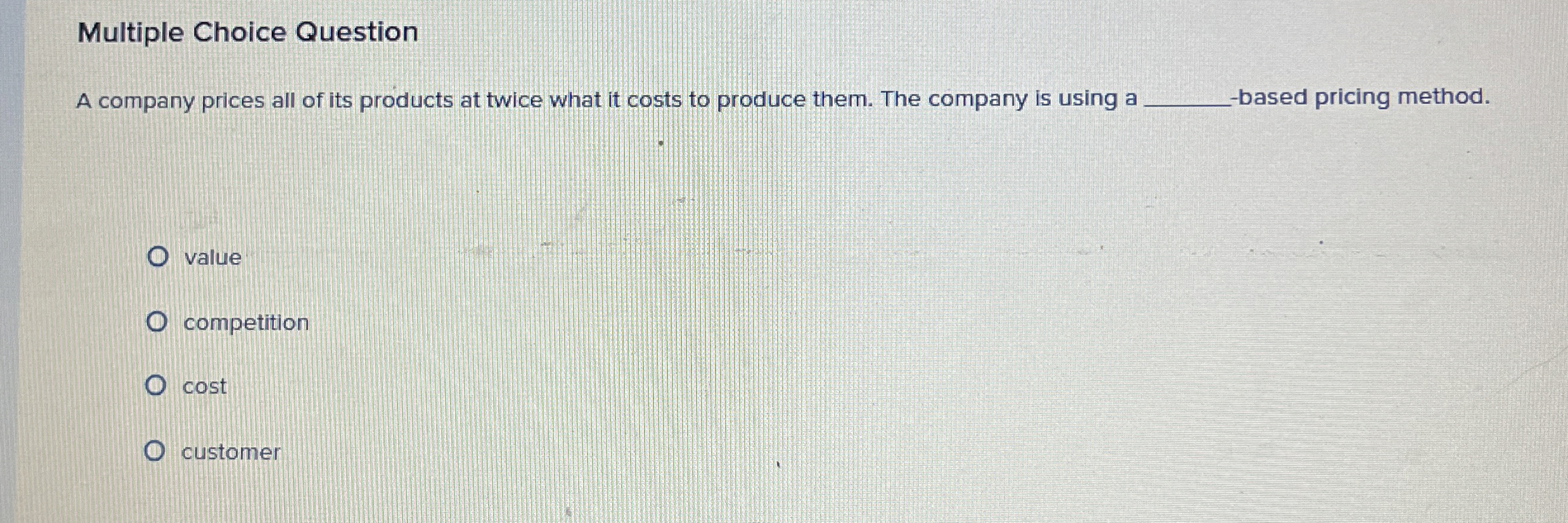 Solved Multiple Choice QuestionA company prices all of its | Chegg.com