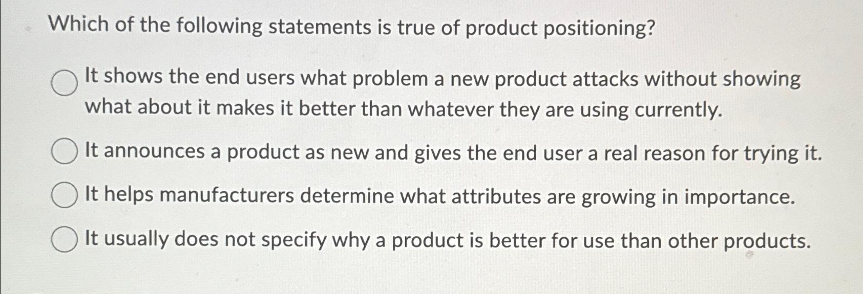 Solved Which of the following statements is true of product | Chegg.com