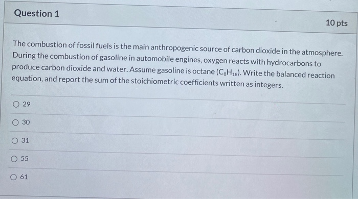 Solved Question 1 10 pts The combustion of fossil fuels is | Chegg.com