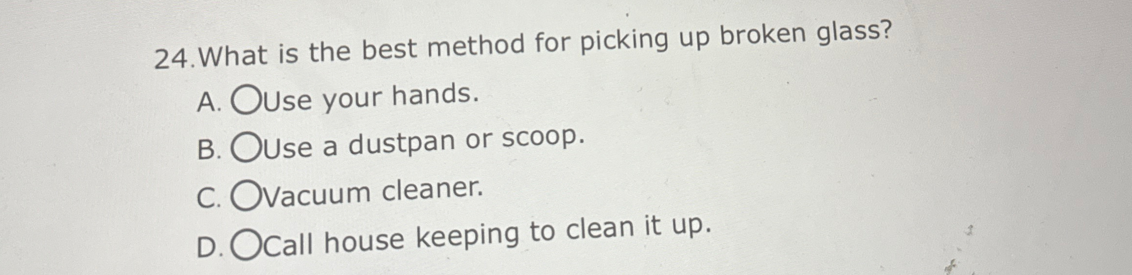Solved What is the best method for picking up broken