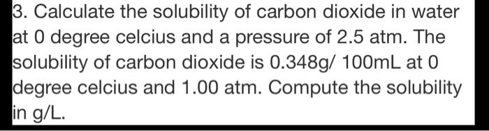 Solved 3. Calculate the solubility of carbon dioxide in | Chegg.com
