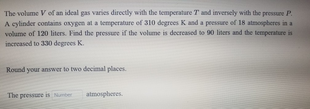 Solved The volume V of an ideal gas varies directly with the | Chegg.com