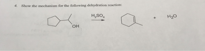 Solved 4. Show the mechanism for the following dehydration | Chegg.com