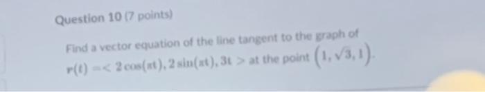 Solved Find a vector equation of the line tangent to the | Chegg.com