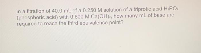 Solved In a titration of 40.0 mL of a 0.250M solution of a | Chegg.com