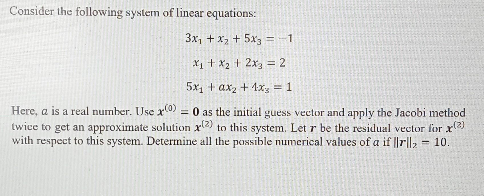 Solved Consider The Following System Of Linear Equations: | Chegg.com