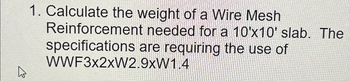 Solved Calculate the weight of a Wire Mesh Reinforcement | Chegg.com