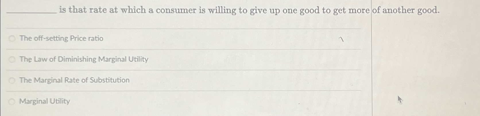 Solved ﻿is that rate at which a consumer is willing to | Chegg.com