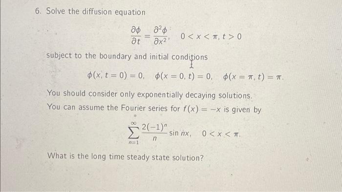 Solved 6 Solve The Diffusion Equation ∂t∂ϕ∂x2∂2ϕ0 1374