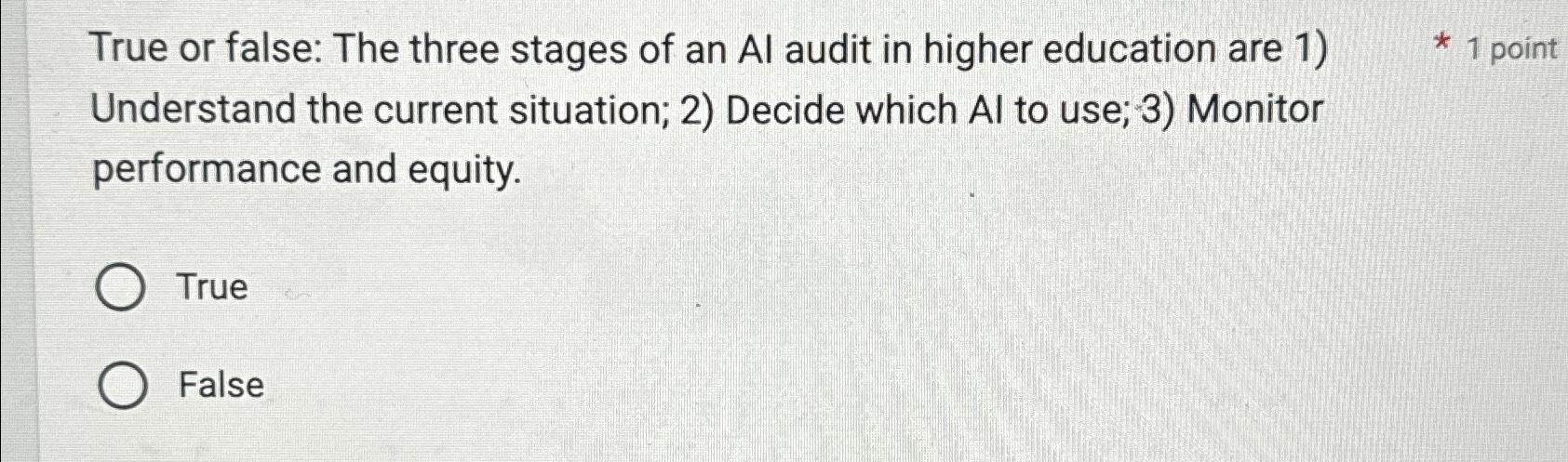 Solved True or false: The three stages of an Al audit in | Chegg.com