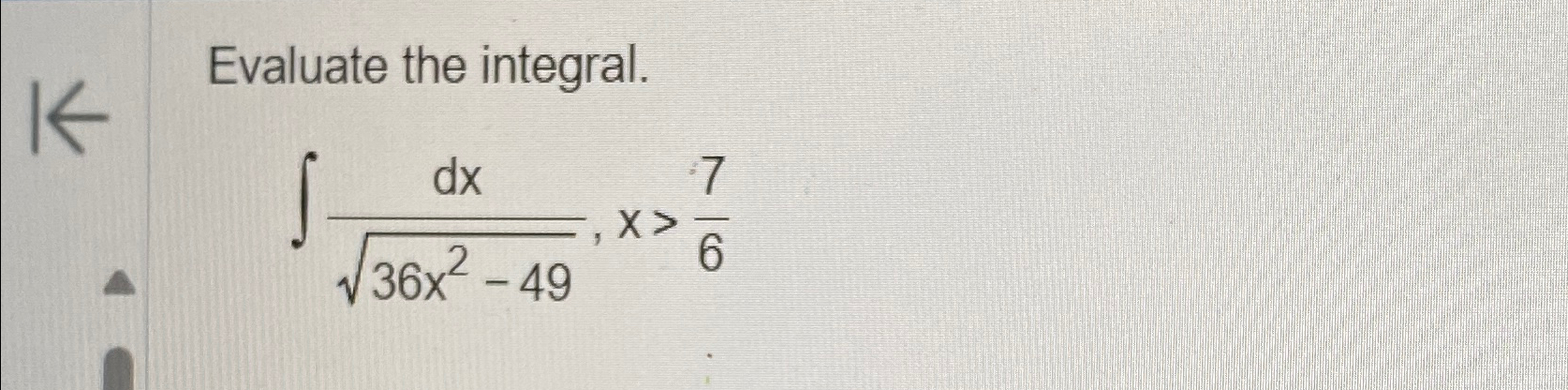 Solved Evaluate The Integral∫﻿﻿dx36x2 492x76 6593